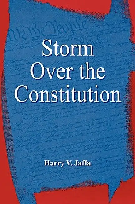Storm Over the Constitution (English, Harry V. Jaffa)
