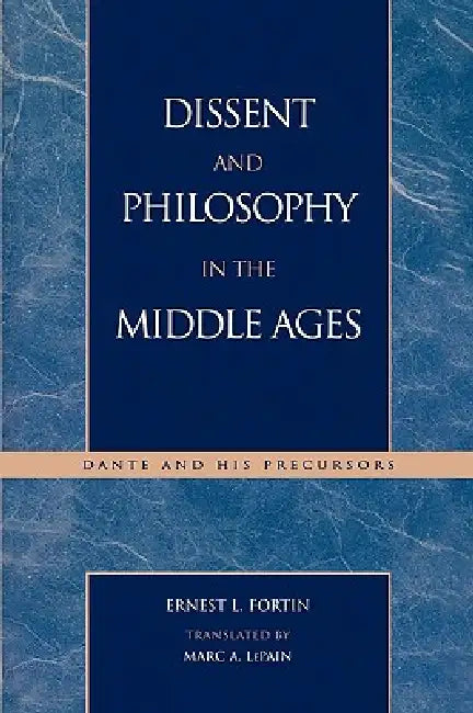 Dissent and Philosophy in the Middle Ages (English, Ernest L. Fortin | Marc A. Lepain)