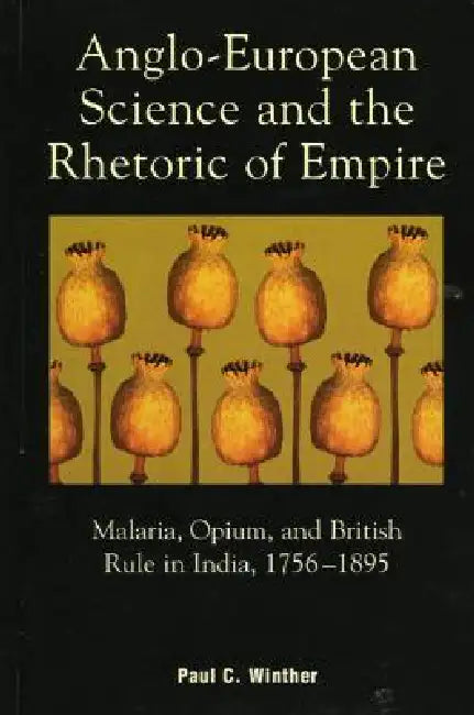Anglo-European Science and the Rhetoric of Empire (English, Paul C. Winther)