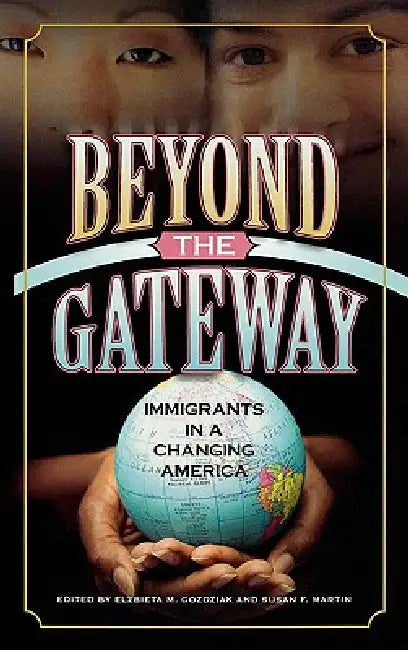 Beyond the Gateway (English, Elzbieta M. Gozdziak | Susan F. Martin | Raleigh Bailey)