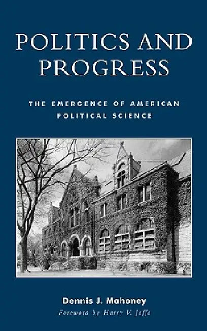 Politics and Progress (English, Dennis J. Mahoney | Harry V. Jaffa)