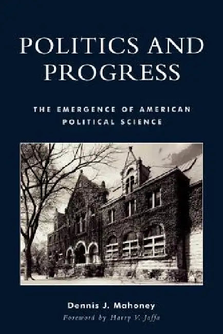 Politics and Progress (English, Dennis J. Mahoney | Harry V. Jaffa)