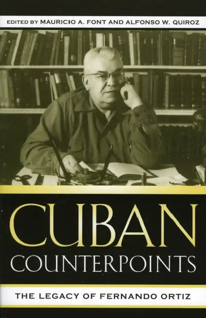 Cuban Counterpoints (English, Mauricio A. Font | Alfonso W. Quiroz | Carmen Almodóvar Muñoz)