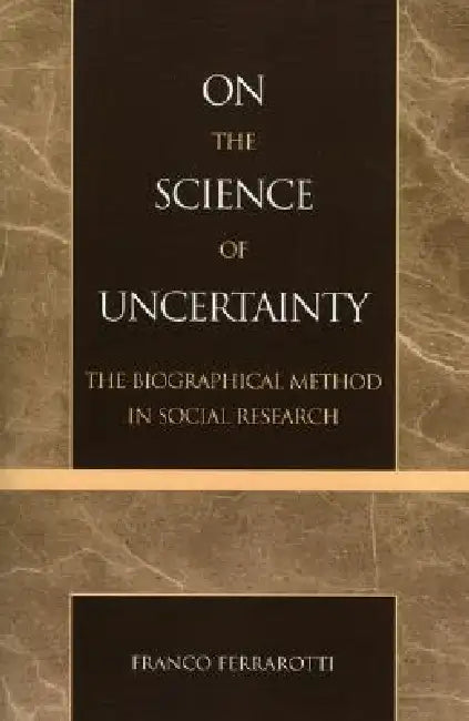 On the Science of Uncertainty (English, Franco Ferrarotti)