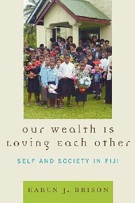 Our Wealth Is Loving Each Other (English, Karen J. Brison)