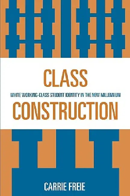 Class Construction (English, Carrie Freie)