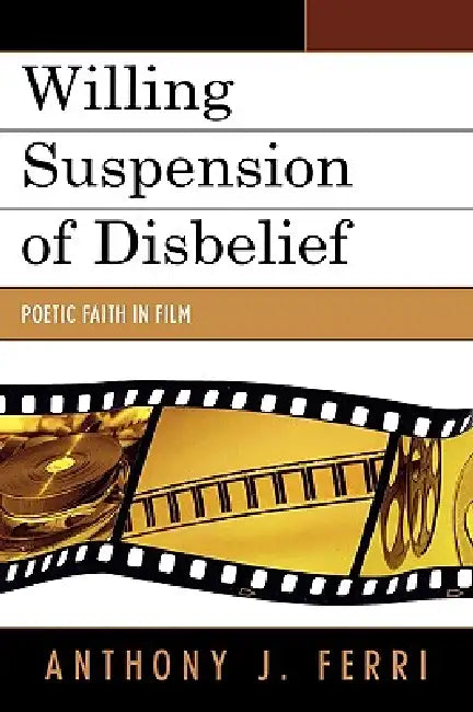 Willing Suspension of Disbelief (English, Anthony J. Ferri)
