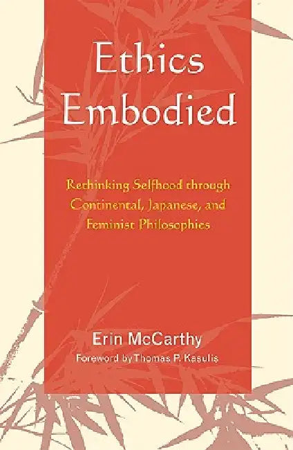 Ethics Embodied (English, Erin McCarthy | Thomas P. Kasulis)