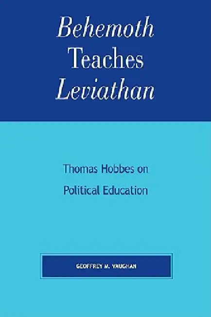 Behemoth Teaches Leviathan (English, Geoffrey M. Vaughan)