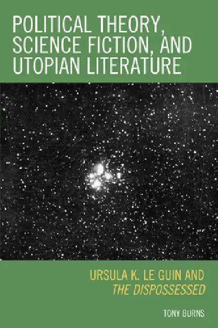 Political Theory, Science Fiction, and Utopian Literature (English, Tony Burns)