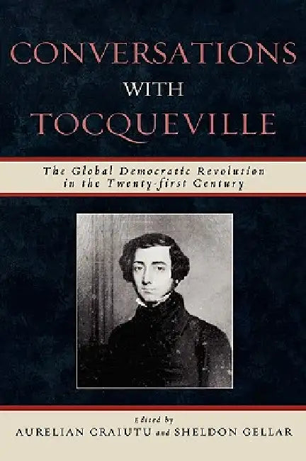 Conversations with Tocqueville (English, Aurelian Craiutu | Sheldon Gellar | Elinor Ostrom)