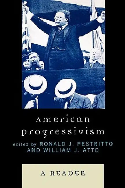 American Progressivism (English, Ronald J. Pestritto | William Atto)