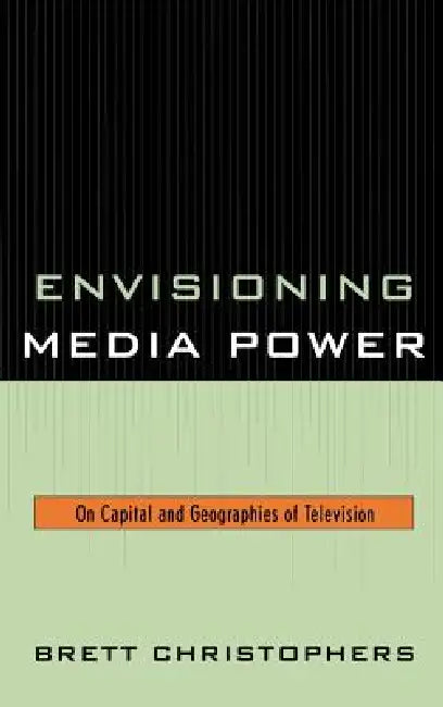 Envisioning Media Power (English, Brett Christophers)