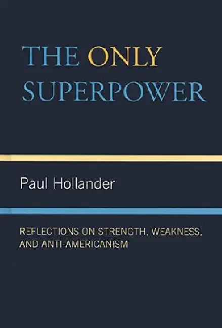 The Only Super Power (English, Paul Hollander)