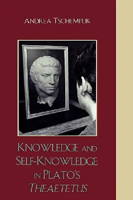 Knowledge and Self-Knowledge in Plato's Theaetetus (English, Andrea Tschemplik)