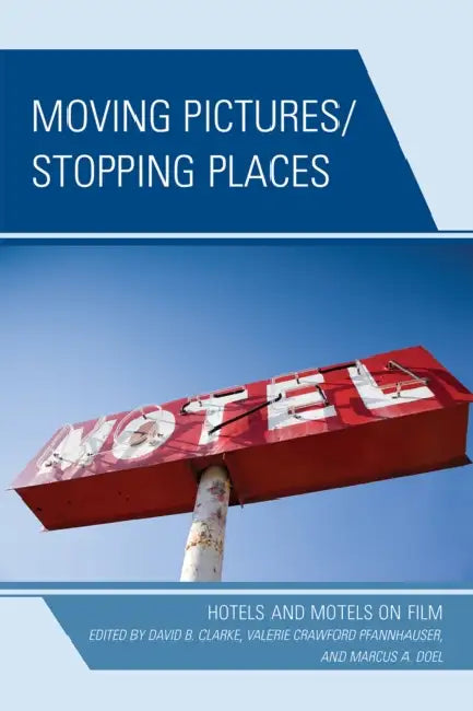 Moving Pictures/Stopping Places (English, Stuart Aitken | Yvette Blackwood | David B. Clarke)