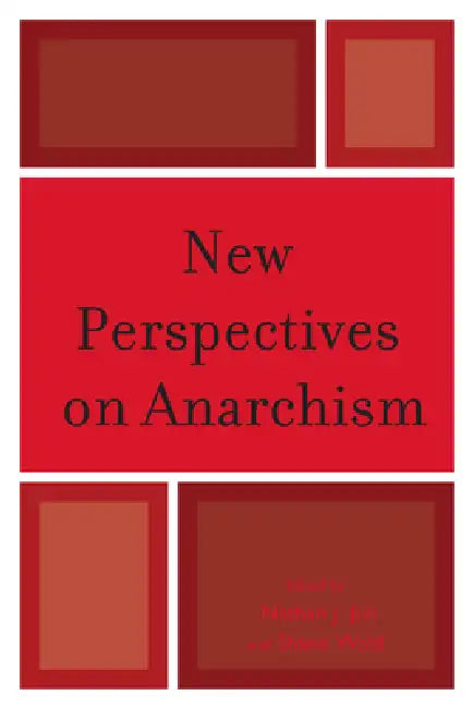 New Perspectives on Anarchism (English, Nathan J. Jun | Shane Wahl | Samantha E. Bankston)