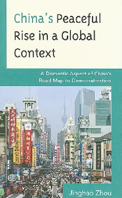 China's Peaceful Rise in a Global Context (English, Jinghao Zhou)