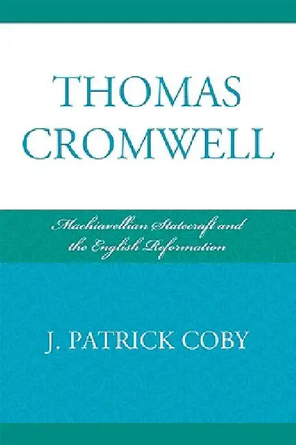 Thomas Cromwell (English, Patrick J. Coby)