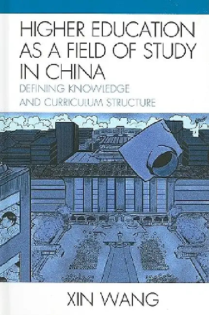 Higher Education as a Field of Study in China (English, Xin Wang)