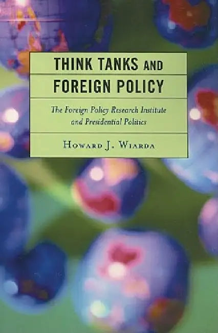 Think Tanks and Foreign Policy (English, Howard J. Wiarda)