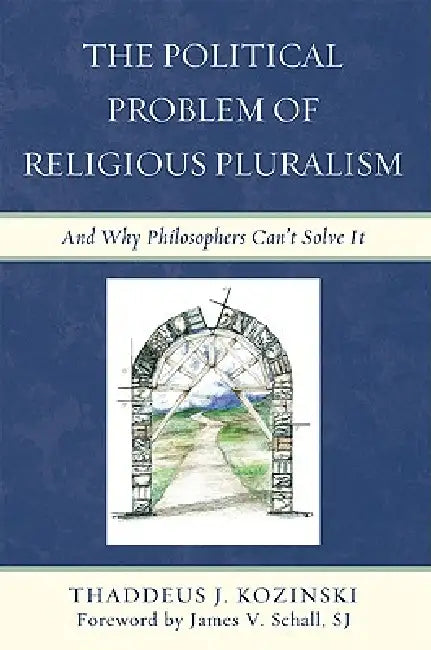 Political Problem of Religious Pluralism (English, Thaddeus J. Kozinski | Sj James V. Schall)