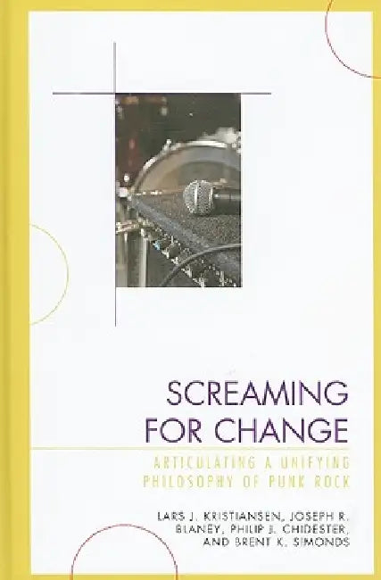 Screaming for Change (English, Lars J. Kristiansen | Joseph R. Blaney | Philip J. Chidester)