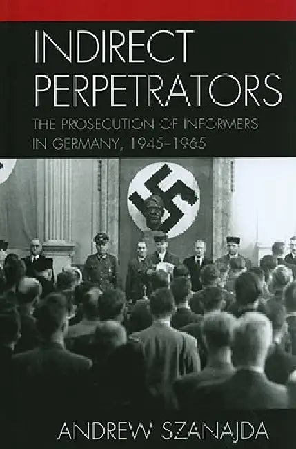 Indirect Perpetrators (English, Andrew Szanajda)