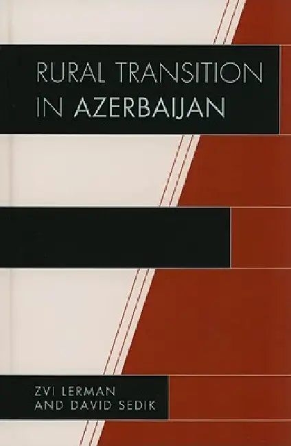 Rural Transition in Azerbaijan (English, Zvi Lerman | David Sedik)