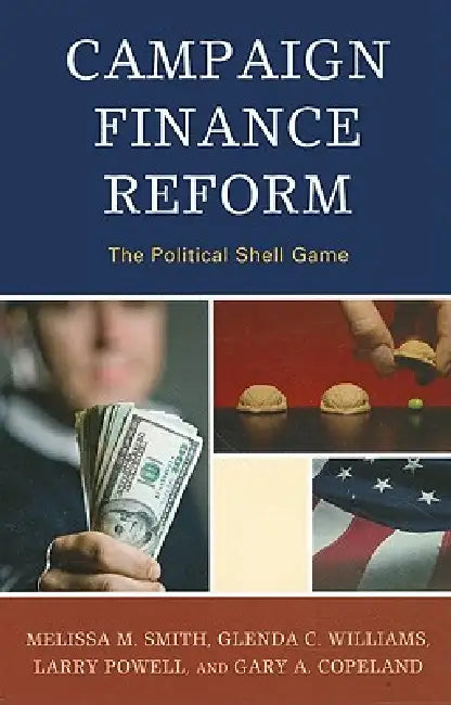 Campaign Finance Reform (English, Melissa M. Smith | Glenda C. Williams | Larry Powell)