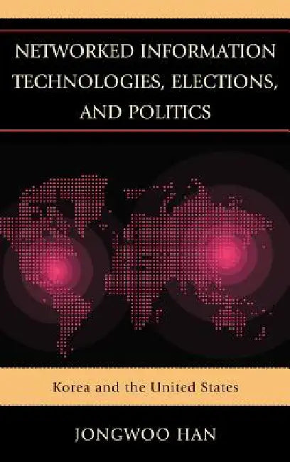 Networked Information Technologies, Elections, and Politics (English, Jongwoo Han)