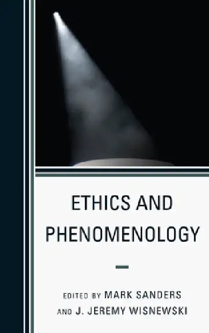 Ethics and Phenomenology (English, Mark Sanders | J. Jeremy Wisnewski)