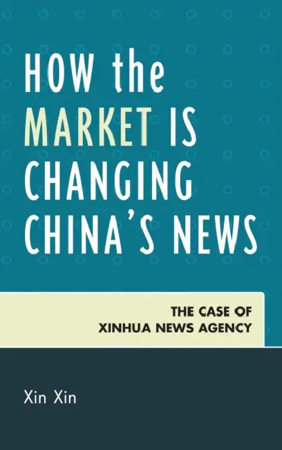 How the Market Is Changing China's News (English, Xin Xin)