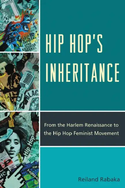Hip Hop's Inheritance (English, Reiland Rabaka)