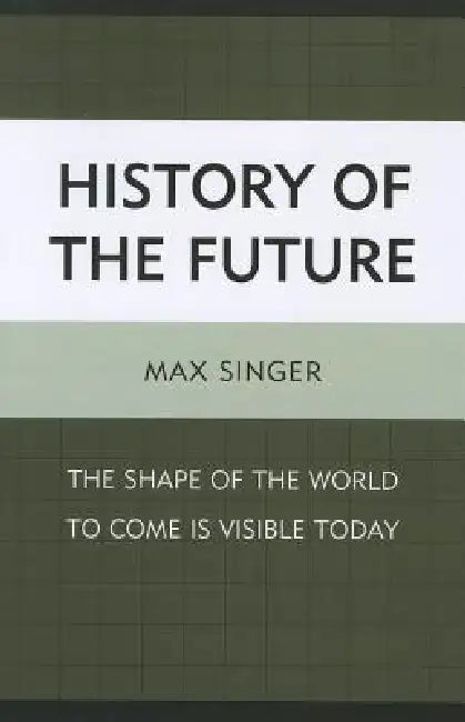 History of the Future (English, Max Singer)