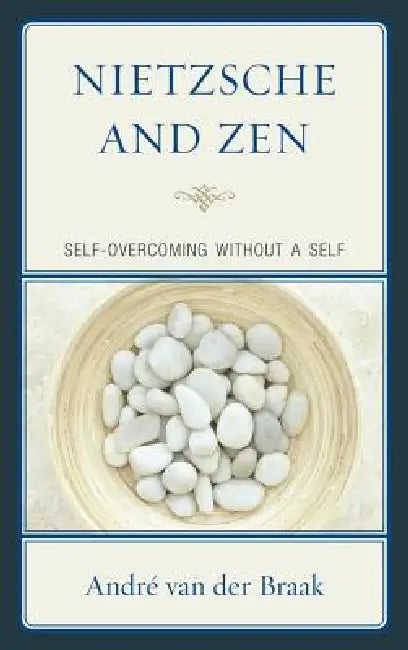 Nietzsche and Zen (English, André Van Der Braak)