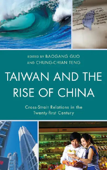 Taiwan and the Rise of China (English, Baogang Guo | Chung-Chian Teng | Peter K. H. Yu)