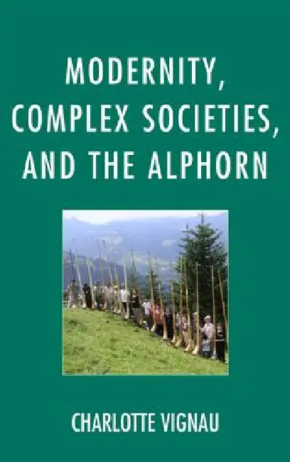Modernity, Complex Societies, and the Alphorn (English, Charlotte Vignau)
