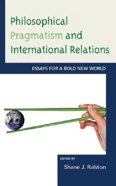 Philosophical Pragmatism and International Relations (English, Brian E. Butler | Matthew J. Brown | Phillip Deen)