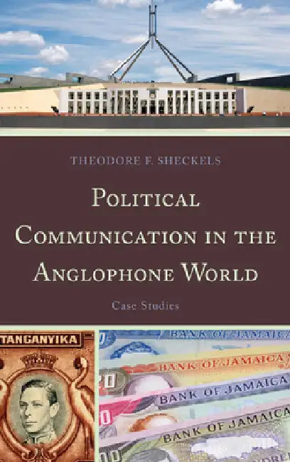 Political Communication in the Anglophone World (English, Theodore F. Sheckels)