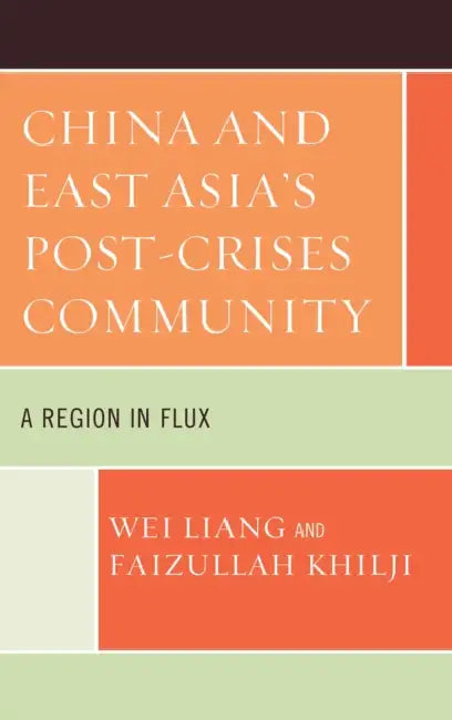 China and East Asia's Post-Crises Community (English, Wei Liang | Faizullah Khilji)