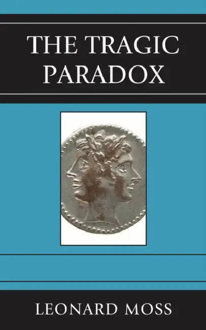 The Tragic Paradox (English, Leonard Moss)