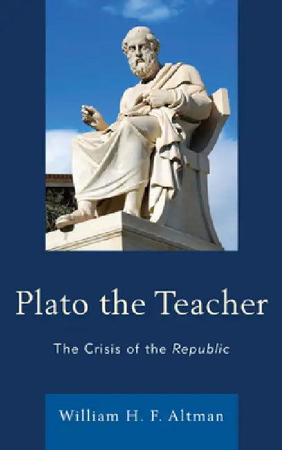 Plato the Teacher (English, William H. F. Altman)