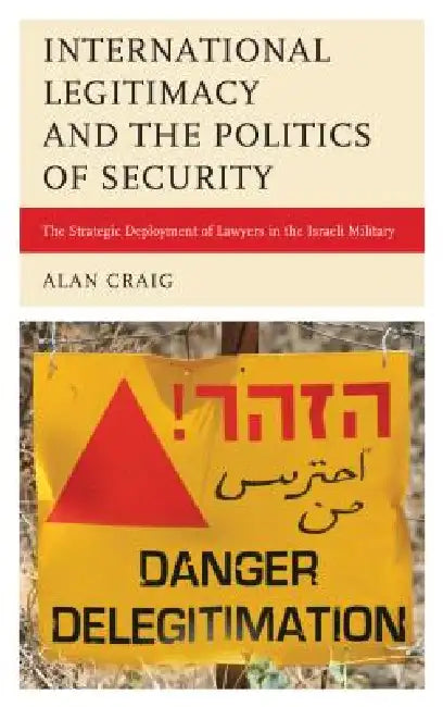 International Legitimacy and the Politics of Security (English, Alan Craig)