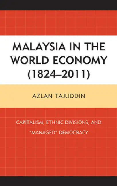 Malaysia in the World Economy (1824-2011) (English, Azlan Tajuddin)