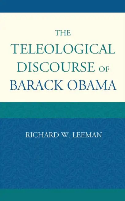 Teleological Discourse of Barack Obama (English, Richard W. Leeman)