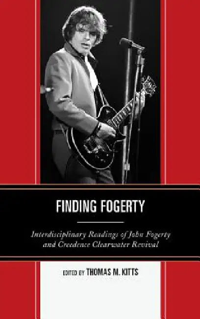 Finding Fogerty (English, Thomas M. Kitts)
