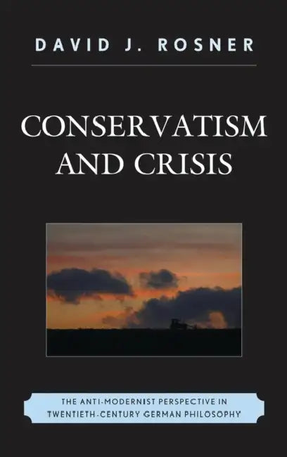 Conservatism and Crisis (English, David J. Rosner)