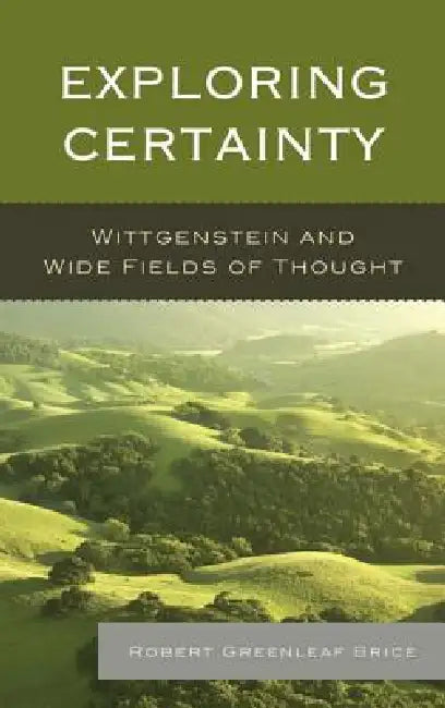 Exploring Certainty (English, Robert Greenleaf Brice)