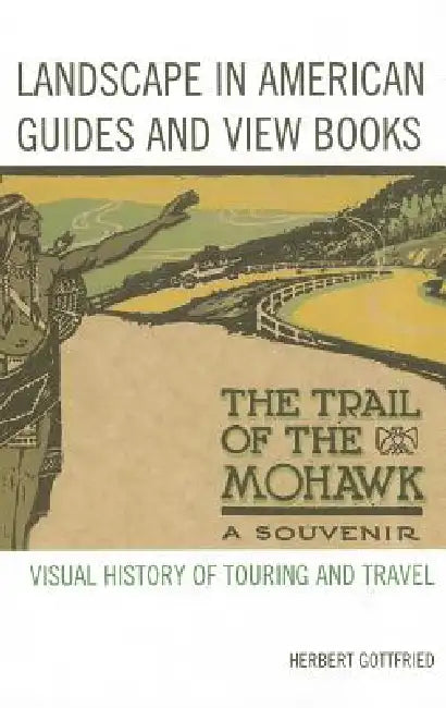 Landscape in American Guides and View Books (English, Herbert Gottfried)